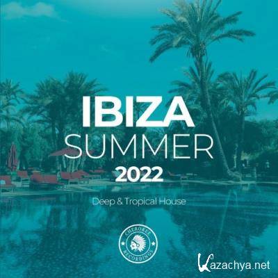 Ibiza Summer 2022: Deep & Tropical House (2022)