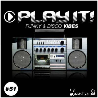 Play It!: Funky & Disco Vibes, Vol. 51 (2022)