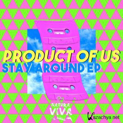 Product of us - Stay Around (2022)