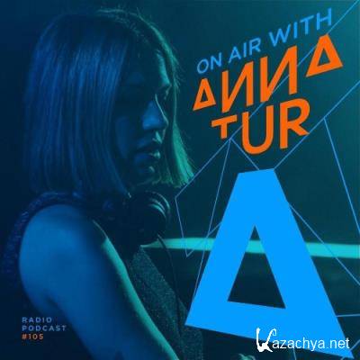 Anna Tur - Anna Tur 105 (2022-08-06)