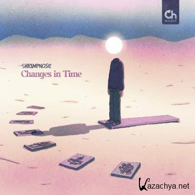 Shrimpnose - Changes in Time (2022)