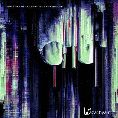 Nous Klear - Nobody Is In Control EP (2022)