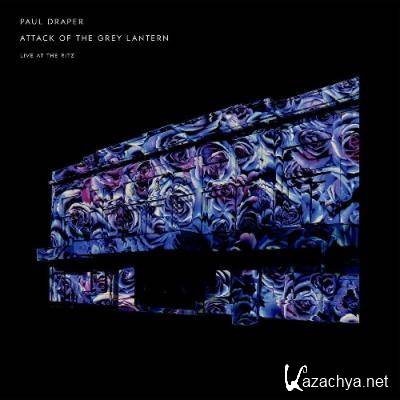 Paul Draper - Attack of the Grey Lantern (Live at the Ritz) (2022)