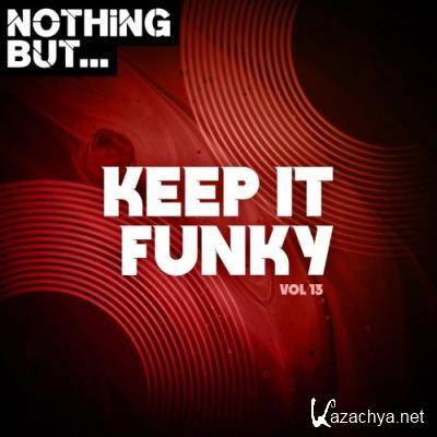 Nothing But... Keep It Funky, Vol. 13 (2022)