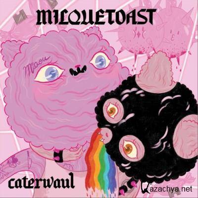 MilqueToast - Caterwaul (2022)