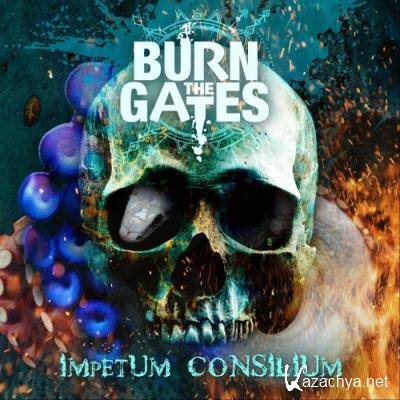 Burn The Gates - Impetum Consilium (2022)