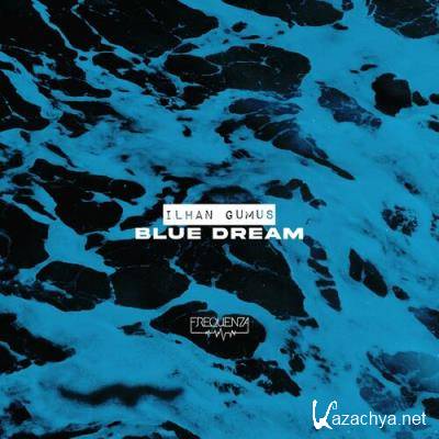 Ilhan Gumus - Blue Dream (2022)