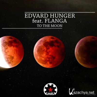 Edvard Hunger ft Flanga - To the Moon (2022)