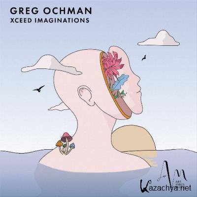 Greg Ochman - Xceed Imaginations (2022)