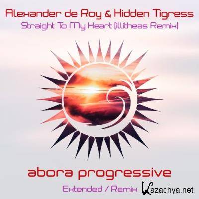 Alexander De Roy & Hidden Tigress - Straight To My Heart (illitheas Remix) (2022)