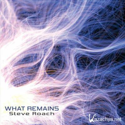 Steve Roach - What Remains (2022)