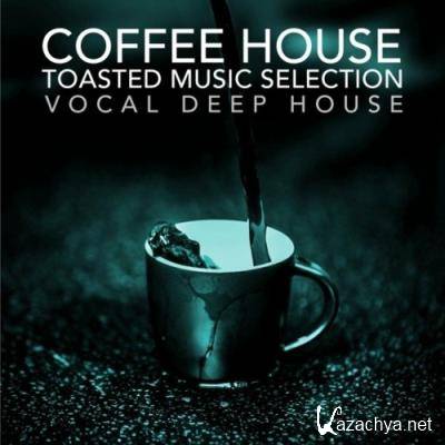 Coffee House (Toasted Music Selection Vocal Deep House) (2022)