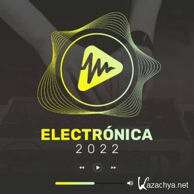 Electronica 2022: Best Dance Music (2022)