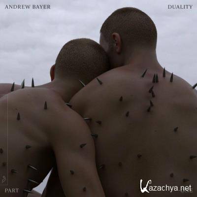 Andrew Bayer - Duality (Part One) (2022)