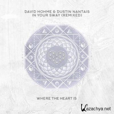 David Hohme & Dustin Nantais - In Your Sway - Remixed (2022)