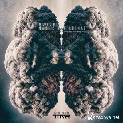 Swivel - Man Is The Animal (2022)