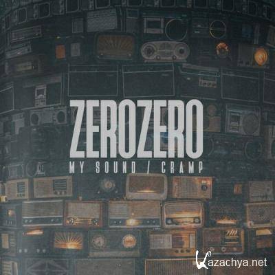 ZeroZero - My Sound / Cramp (2022)
