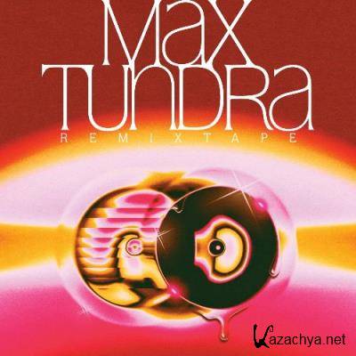 Max Tundra - Remixtape (2022)