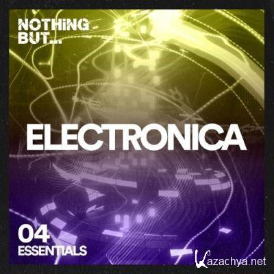 Nothing But... Electronica Essentials, Vol. 04 (2022)