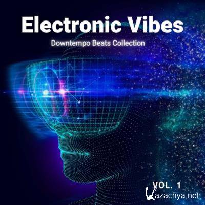 Electronic Vibes, Vol. 1 (Downtempo Beats Collection) (2022)