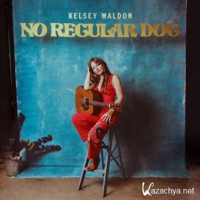 Kelsey Waldon - No Regular Dog (2022)