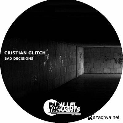 Cristian Glitch - Bad Decisions (2022) Cristian Glitch - Bad Decisions (2022)