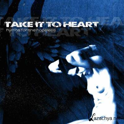 Take It To Heart - Hymns For The Hopeless (2022)