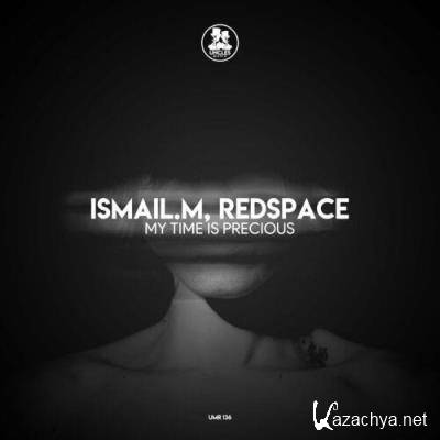 Ismail.M & Redspace - My Time Is Precious (2022)