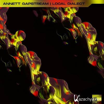 Annett Gapstream | Local Dialect (2022)