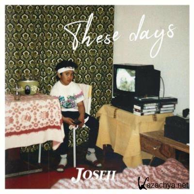 Joseh - These Days (2022)