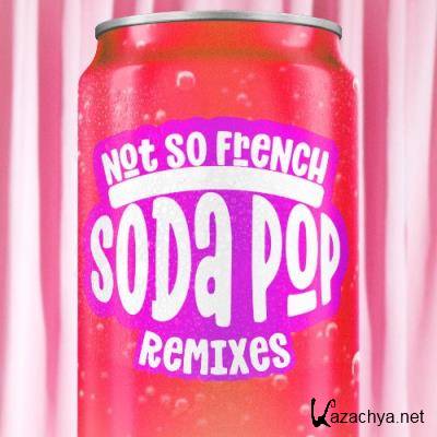 Not So French - Soda Pop (2022)