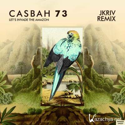 Casbah 73 - Let''s Invade the Amazon (JKriv Remix) (2022)