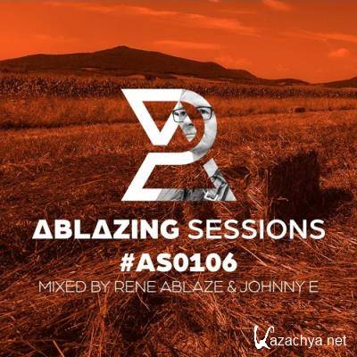 Rene Ablaze & Johnny E - Ablazing Sessions 106 (2022-08-14)