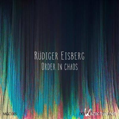 Rudiger Eisberg - Order in Chaos (2022)