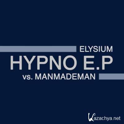 Manmademan Vs  Elysium - Hypno Ep (2022)