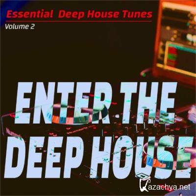 Enter The Deep House, Vol. 2 (Essential Deep House Tunes) (2022)
