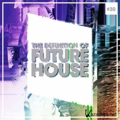 The Definition of Future House, Vol. 30 (2022) The Definition of Future House, Vol. 30 (2022)