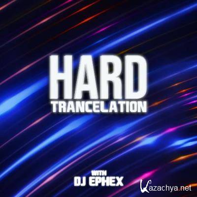 DJ Ephex - Hard Trancelation 128 (2022-08-19)