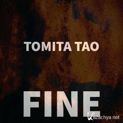 Tomita Tao - Fine (2022)