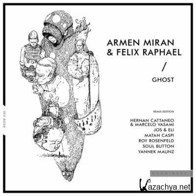 Armen Miran & Felix Raphael - Ghost (Remix Edition) (2022)