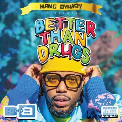 B.o.B - Better Than Drugs (2022)