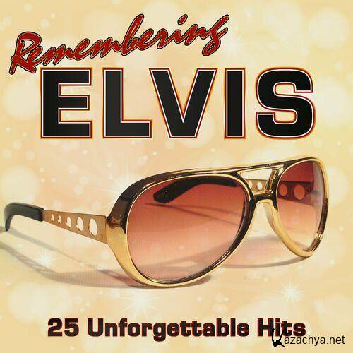 Remembering Elvis: 25 Unforgettable Hits (2022)