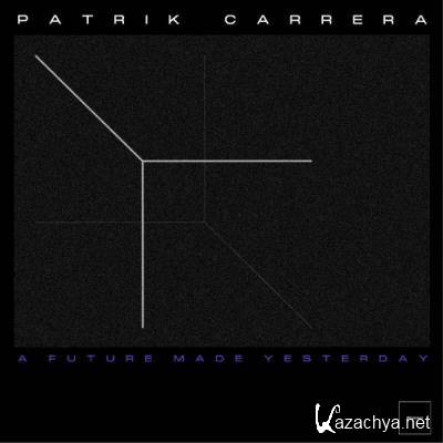 Patrik Carrera - A Future Made Yesterday (2022)