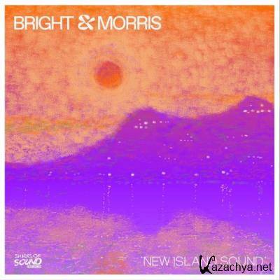 Bright & Morrris - New Island Sound (2022)