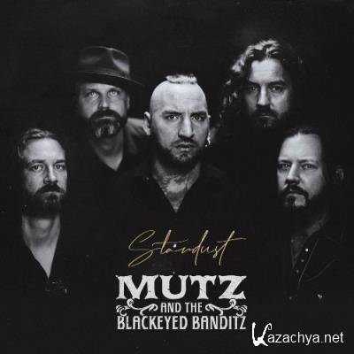 Mutz & The Blackeyed Banditz - Stardust (2022)