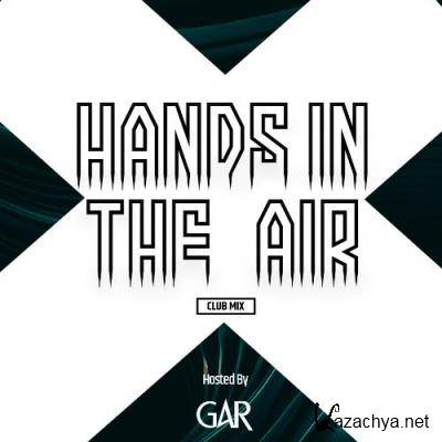 GAR - Hands In The Air Club Mix 053 (2022-08-23)