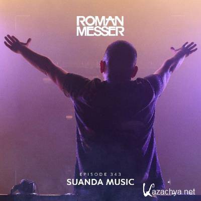 Roman Messer - Suanda Music 343 (2022-08-23)