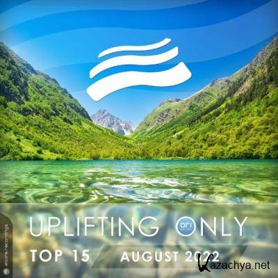 Uplifting Only Top 15: August 2022 (Extended Mixes) (2022)