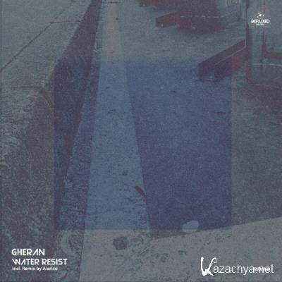 Gheran - Water Resist (2022) Gheran - Water Resist (2022)