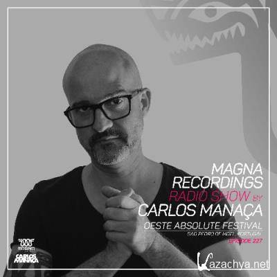 Carlos Manaca - Magna Recordings Radio Show 227 (2022-08-25)